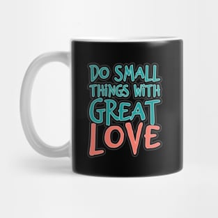 'Do Small Things With Great Love' Family Love Shirt Mug